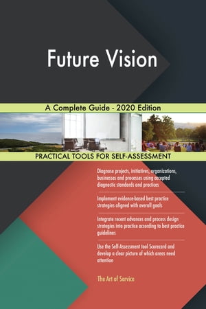 Future Vision A Complete Guide - 2020 EditionŻҽҡ[ Gerardus Blokdyk ]