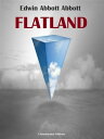 Flatland【電子書籍】[ Edwin Abbott Abbott 