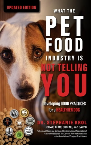 What the Pet Food Industry Is Not Telling You