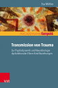 Transmission von Trauma Zur Psychodynamik und Neurobiologie dysfunktionaler Eltern-Kind-Beziehungen