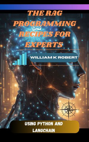 THE RAG PROGRAMMING RECIPES FOR EXPERTS