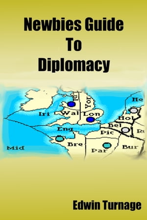 Newbies Guide to Diplomacy【電子書籍】[ Ed