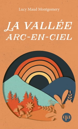 La vall?e arc-en-ciel【電子書籍】[ Lucy Maud Montgomery ]