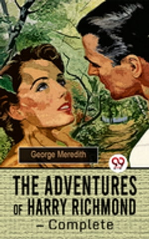 The Adventures of Harry Richmond  CompleteŻҽҡ[ George Meredith ]