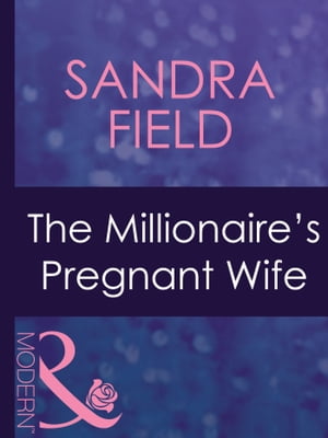 The Millionaire's Pregnant Wife (Mills & Boon Modern) (Wedlocked!, Book 61)