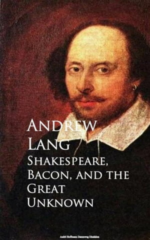 Shakespeare, Bacon, and the Great Unknown【電