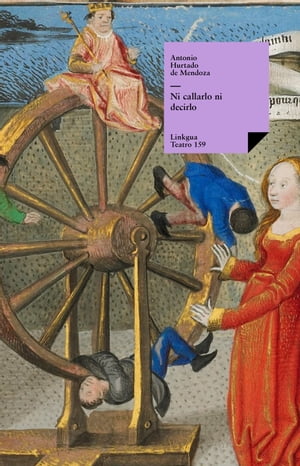 Ni callarlo ni decirlo【電子書籍】[ Antonio Hurtado de Mendoza ]