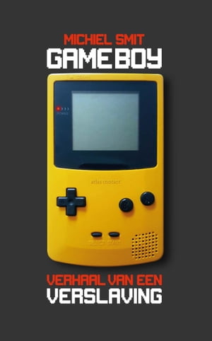 Gameboy verhaal van verslaving【電子書籍】