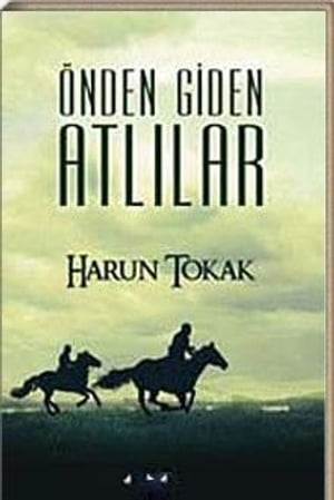 ÖNDEN GİDEN ATLILAR