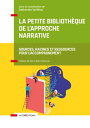 La petite biblioth?que de l'Approche narrative Sources, racines et ressources pour l'accompagnement