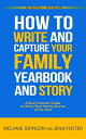 How to Write and Capture Your Family Yearbook and Story A Story Starter Guide to...
