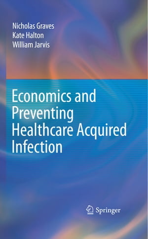 Economics and Preventing Healthcare Acquired Infection