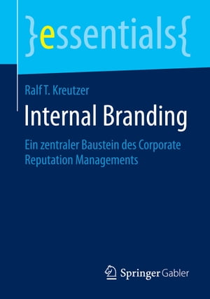 Internal Branding Ein zentraler Baustein des Corporate Reputation Managements