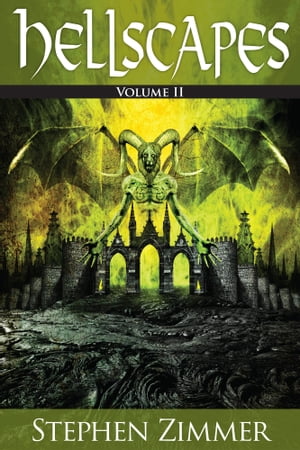 Hellscapes, Volume II【電子書籍】[ Stephen Zimmer ]