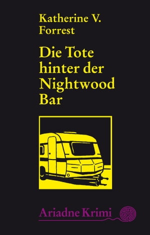 Die Tote hinter der Nightwood Bar【電子書籍】[ Katherine V. Forrest ]