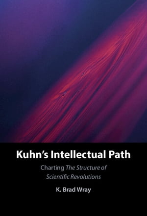 Kuhn's Intellectual Path Charting The Structure of Scientific Revolutions
