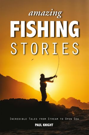 Amazing Fishing Stories