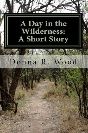 ŷKoboŻҽҥȥ㤨A Day in the Wilderness: A Short StoryŻҽҡ[ Donna R. Wood ]פβǤʤ108ߤˤʤޤ