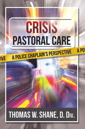 Crisis Pastoral Care: A Police Chaplain's Perspective