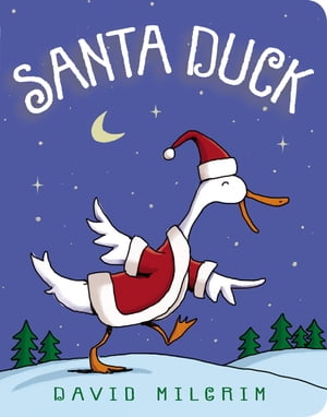 Santa Duck【電子書籍】[ David Milgrim ]