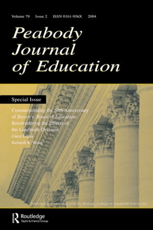 Commemorating the 50th Anniversary of brown V. Board of Education: Reconsidering the Effects of the Landmark Decision:a Special Issue of the peabody Journal of Education【電子書籍】