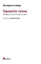 Squarcio rosso Berlinguer, Craxi e la sinistra in pezzi【電子書籍】[ Giampiero Calap? ...