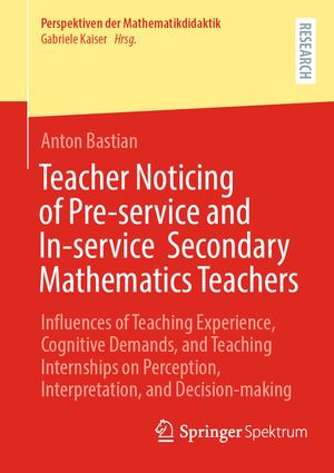 ŷKoboŻҽҥȥ㤨Teacher Noticing of Pre-service and In-service Secondary Mathematics Teachers Influences of Teaching Experience, Cognitive Demands, and Teaching Internships on Perception, Interpretation, and Decision-makingŻҽҡ[ Anton Bastian ]פβǤʤ10,938ߤˤʤޤ