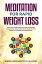 Meditation for Rapid Weight Loss: Your Yoga Guided Meditation for Unleashing Your Natural Weight Loss and Fat Burn, With the Power of Hypnosis and Affirmations