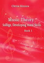Chrisa Kitsiou, Music Theory - Solf ge, Developing Aural Skills - Book 1【電子書籍】 Chrisa Kitsiou