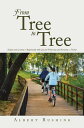 From Tree to Tree Making and Growing a Relationship with God and Witnessing and Becoming a Mentor【電子書籍】 Albert Rushing