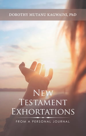 New Testament Exhortations From a Personal Journal
