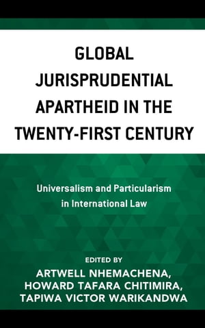 Global Jurisprudential Apartheid in the Twenty-First Century