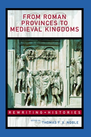 From Roman Provinces to Medieval Kingdoms