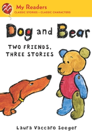 Dog and Bear: Two Friends, Three Stories