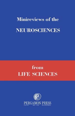 Minireviews of the Neurosciences from Life Sciences