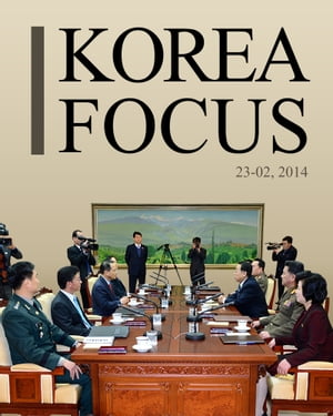 Korea Focus - February 2014