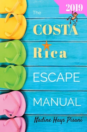 The Costa Rica Escape Manual 2019