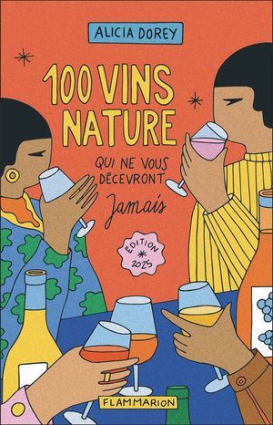 100 vins nature qui ne vous décevront jamais. Edition 2025