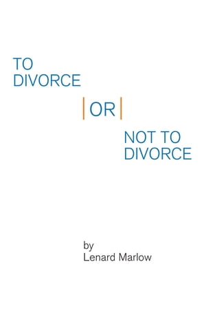 To Divorce or Not to Divorce【電子書籍】[ Lenard Marlow ]