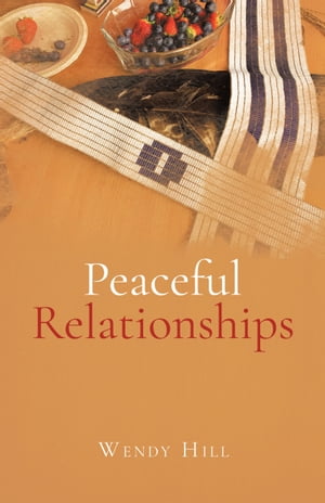 Peaceful Relationships【電子書籍】[ Wendy Hill ]