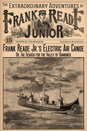 Frank Reade Junior’s Electric Air Canoe Or, Th