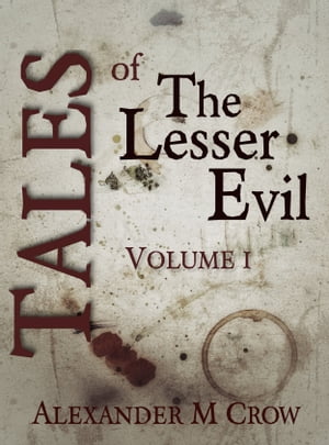 Tales of The Lesser Evil: Volume 1