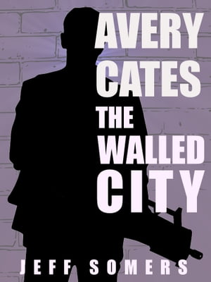The Walled City: An Avery Cates Short Story