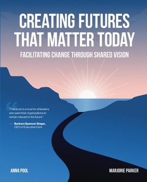 Creating Futures that Matter Today