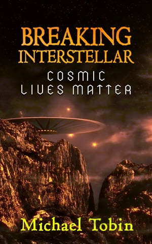 Breaking Interstellar: Cosmic Lives Matter