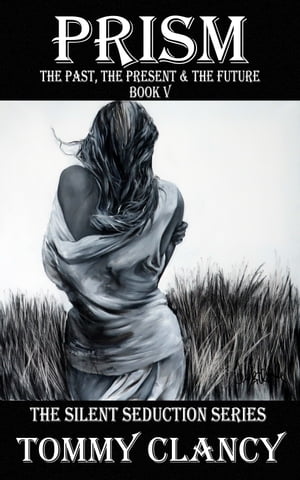 PRISM the Past, the Present & the FutureŻҽҡ[ Tommy Clancy ]