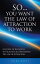 So...You Want the Law of Attraction to Work A Course Of Resources To Facilitate Accomplishing The Law Of AttractionŻҽҡ[ Linda Mitts ]