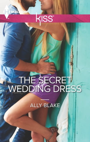 The Secret Wedding Dress【電子書籍】[ Ally Blake ]