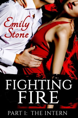 Fighting Fire #1: The Intern (Steamy New Adult Romance)