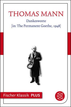 Dankesworte [in: The Permanent Goethe, 1948]Żҽҡ[ Thomas Mann ]